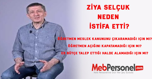 ZİYA SELÇUK NEDEN İSTİFA ETTİ?