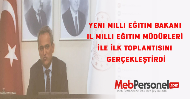 MEB Bakanı Mahmut Özer İl Milli Eğitim Müdürleri İle ilk Toplantısını yaptı.