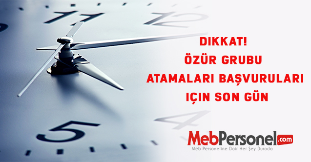 Dikkat! Özür grubu atamaları başvuruları için son gün