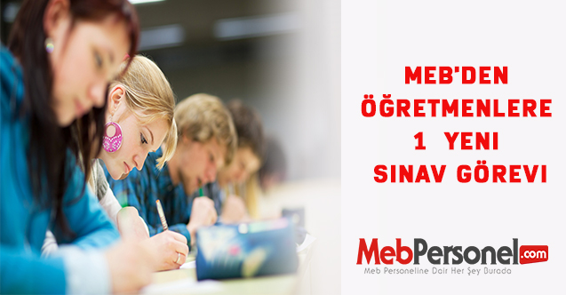 MEB'den Öğretmenlere 1 Yeni Sınav Görevi Başvurular Başladı