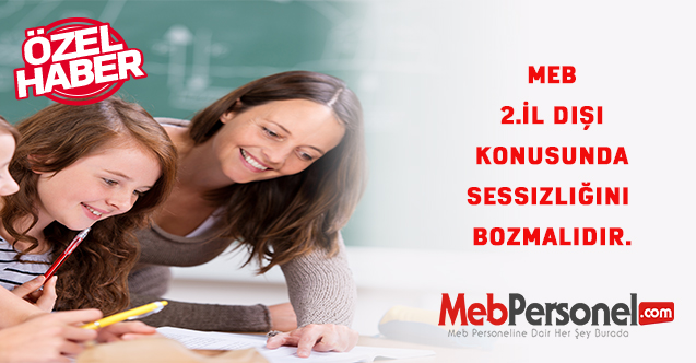 MEB, 2.İl dışı konusunda sessizliğini bozmalıdır.