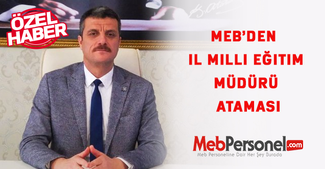 MEB'den bir il milli eğitim müdürü ataması daha