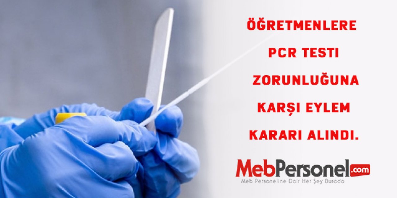 Pcr Testi Zorunluğuna karşı eylem kararı alındı.