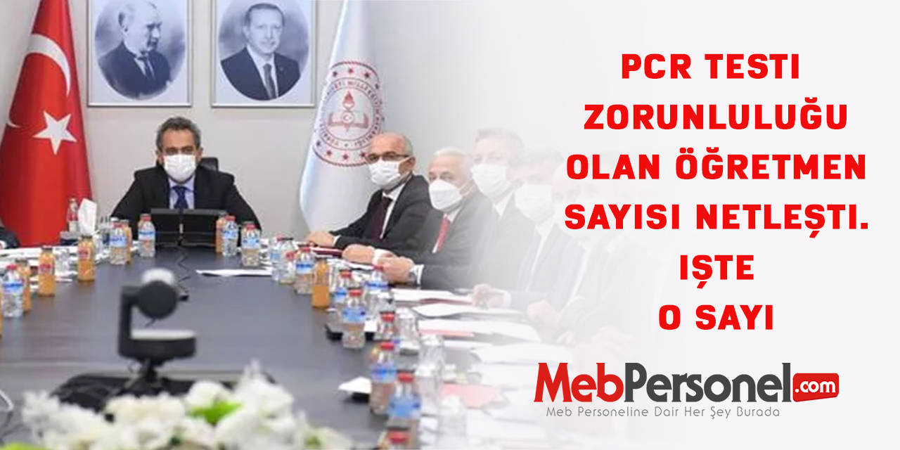 PCR testi zorunluluğu olan öğretmen sayısı netleşti