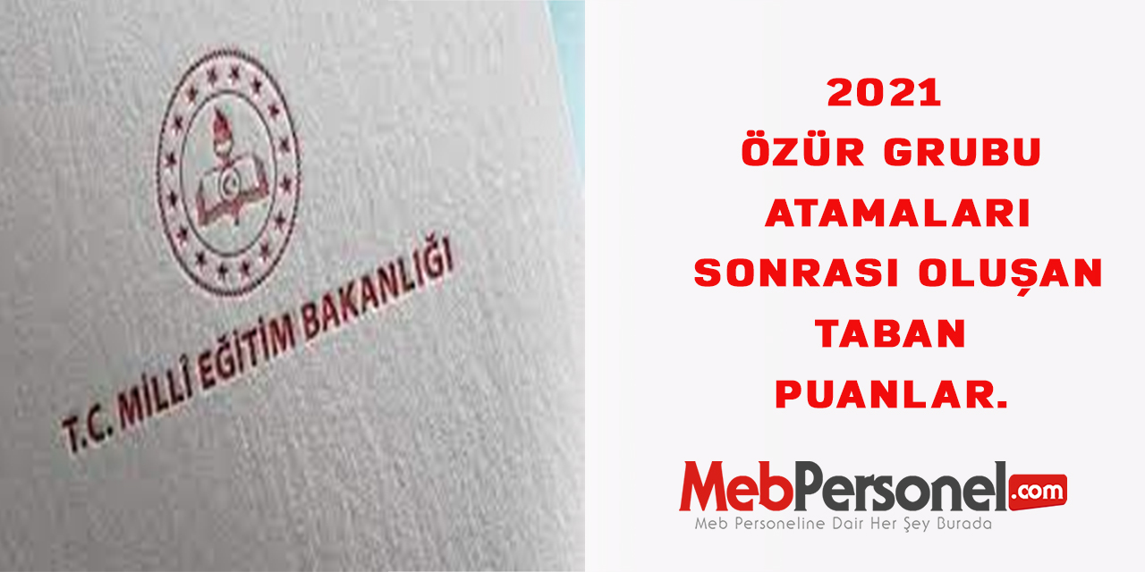 2021 Özür grubu atamaları taban puanları