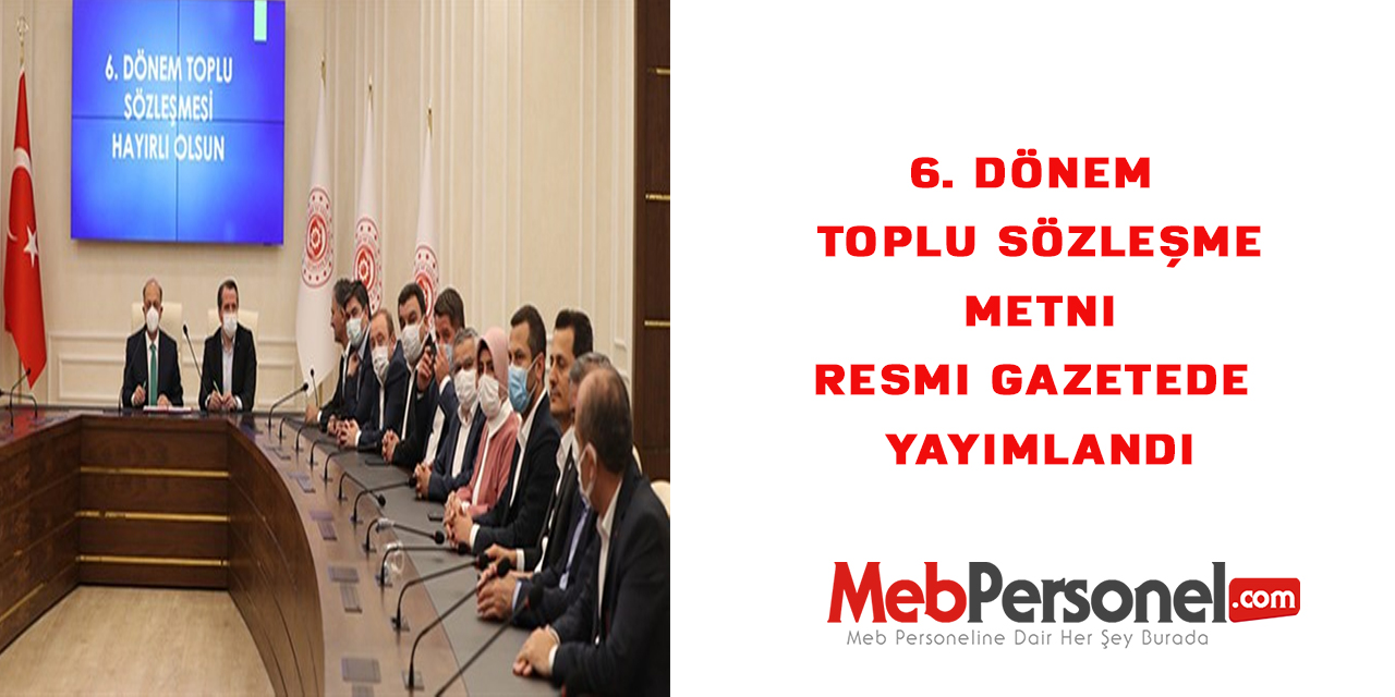 6. dönem Toplu Sözleşme metni Resmi Gazetede yayımlandı