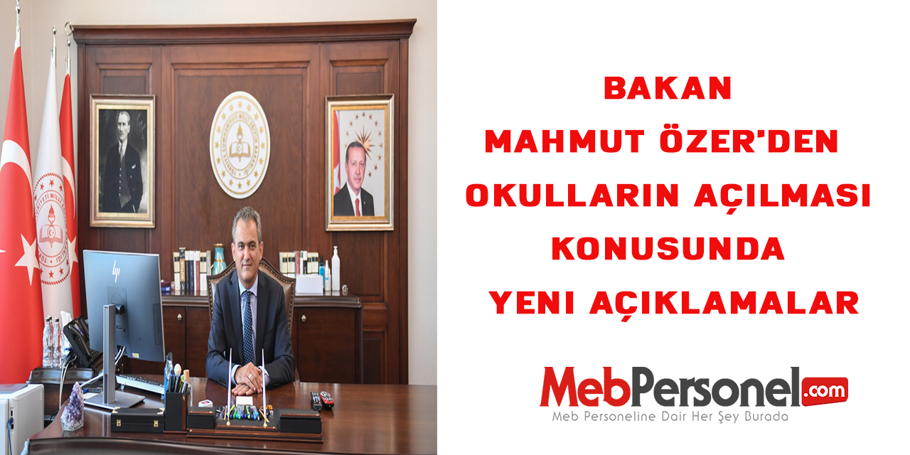 Bakan Mahmut Özer'den  Okulların açılması konusunda yeni açıklamalar
