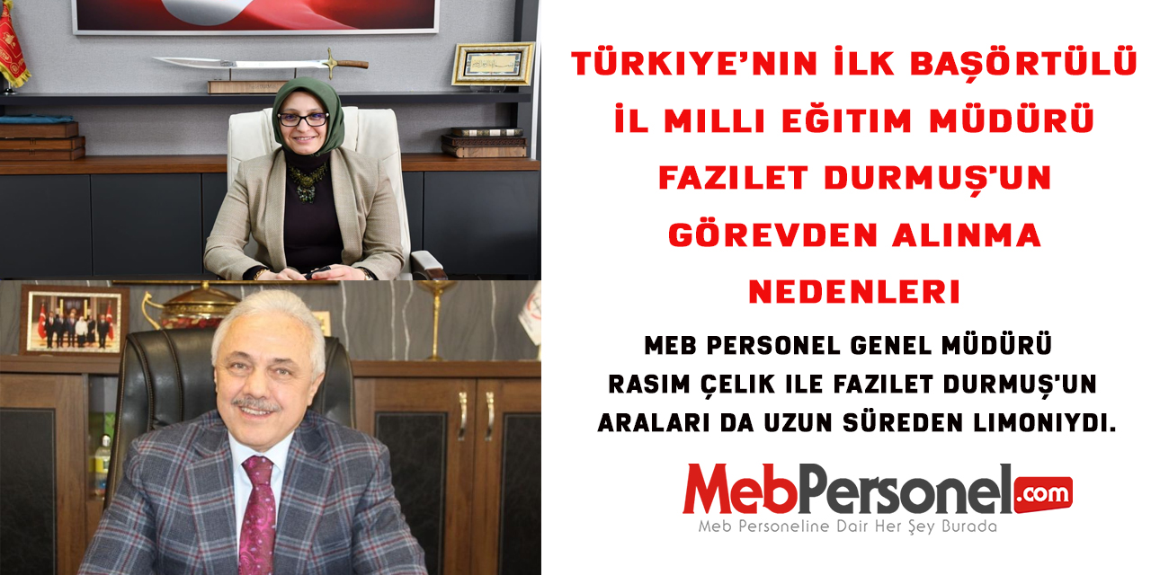Türkiye’nin İlk Başörtülü İl Milli Eğitim Müdürü Fazilet Durmuş'un Görevden Alınma Nedenleri