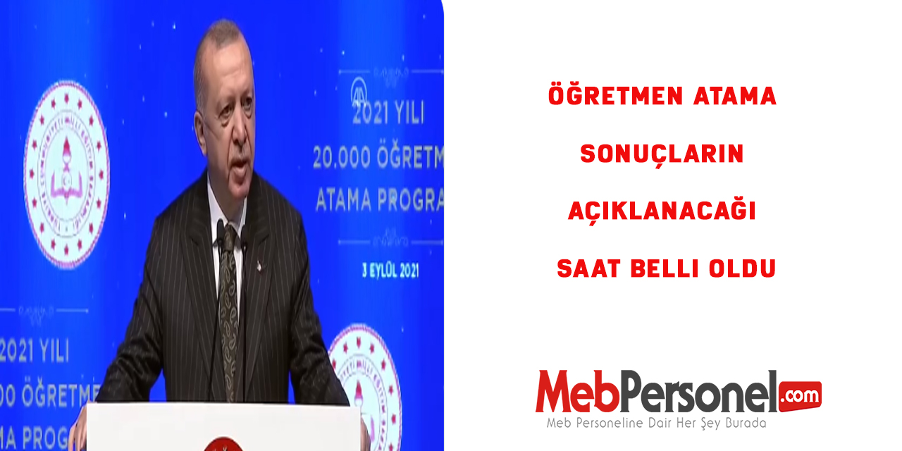 Öğretmen atama sonuçları saat kaçta açıklanacak ?  Sonuç Saati belli oldu