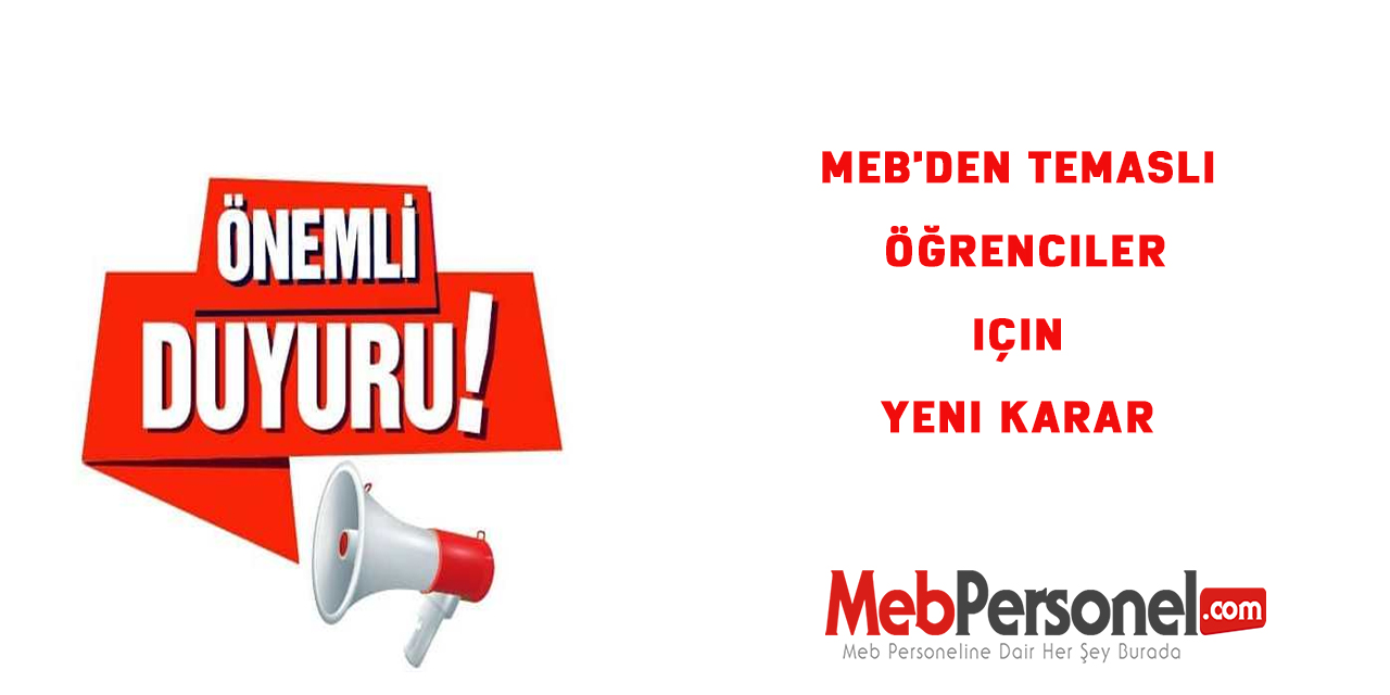 MEB'den temaslı öğrenciler için yeni karar