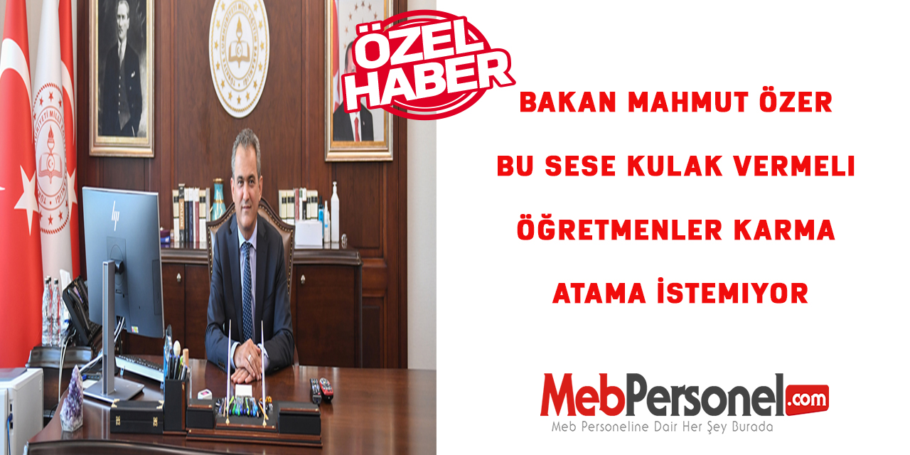Bakan Mahmut Özer Bu Sese Kulak Vermeli Öğretmenler Karma Atama İstemiyor