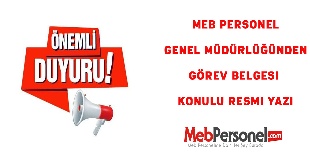 MEB Personel Genel Müdürlüğünden Görev Belgesi Konulu Resmi Yazı