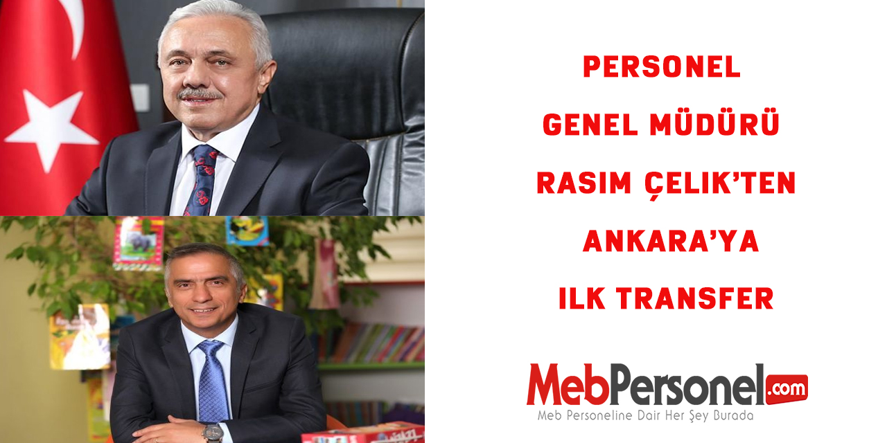 Personel Genel Müdürü Rasim Çelik’ten Ankara’ya ilk transfer
