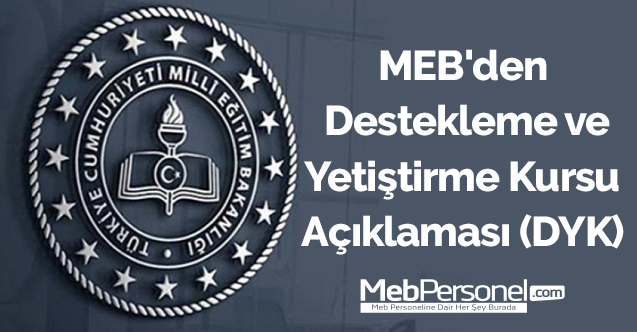 MEB'den Destekleme ve Yetiştirme Kursu Açıklaması (DYK)