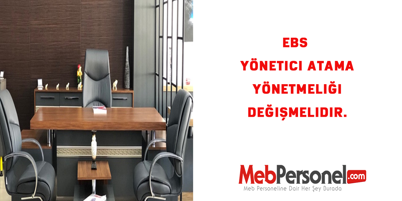 EBS Yönetici Atama Yönetmeliği Değişmelidir.
