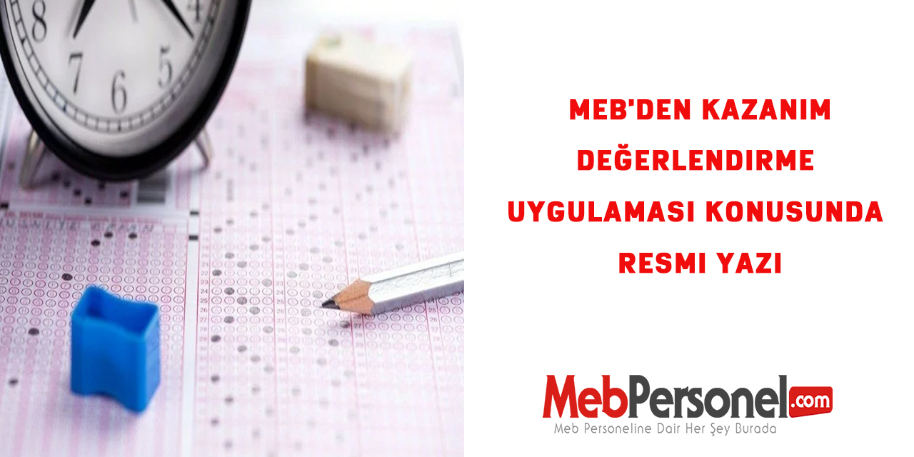 MEB'den Kazanım Değerlendirme Uygulaması Konusunda Resmi Yazı