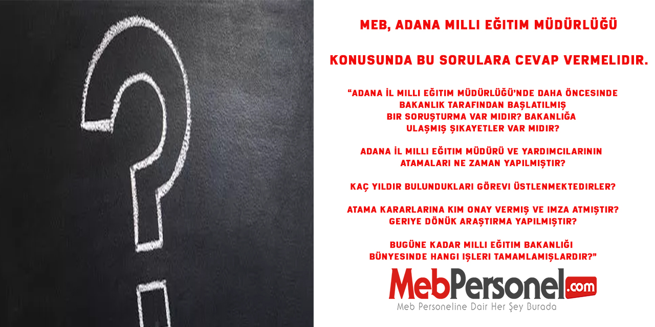 MEB, Adana Milli Eğitim Müdürlüğü Konusunda Bu Sorulara Cevap Vermelidir.