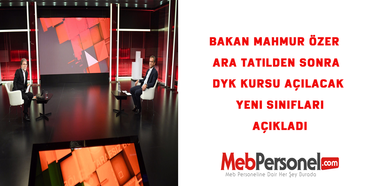 Bakan Mahmur Özer  Ara Tatilden Sonra DYK Kursu Açılacak Yeni Sınıfları Açıkladı