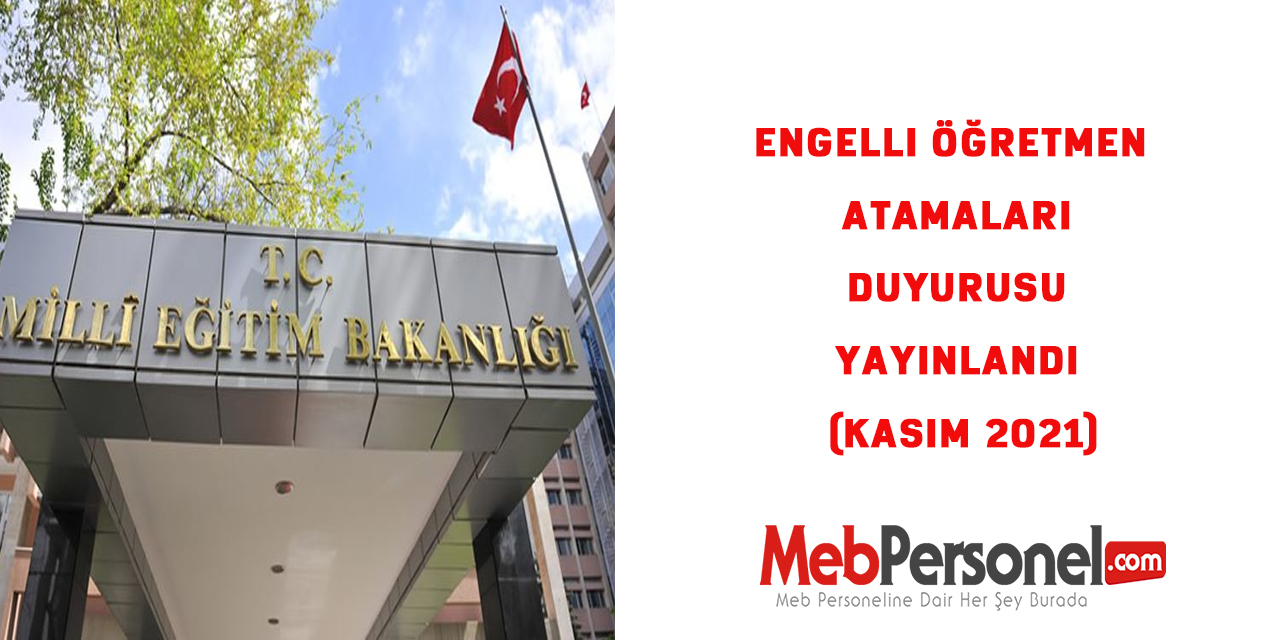 Engelli Öğretmen Atamaları Duyurusu Yayınlandı (Kasım 2021)