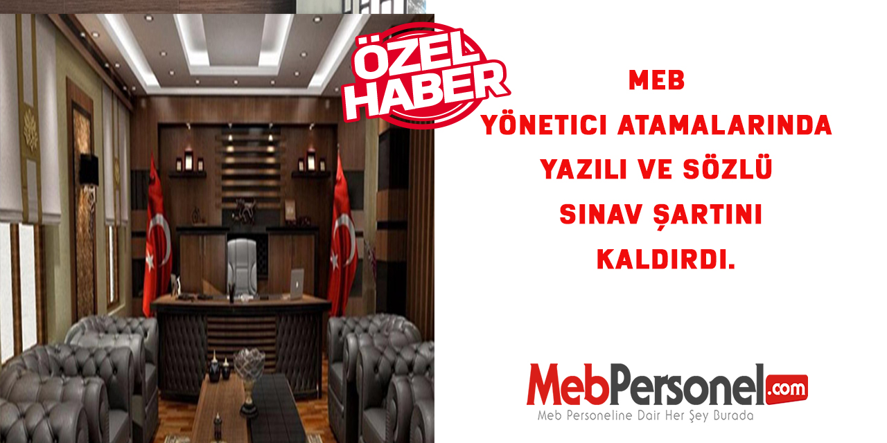 MEB Yönetici Atamalarında Yazılı Ve Sözlü Sınav Şartını Kaldırdı.