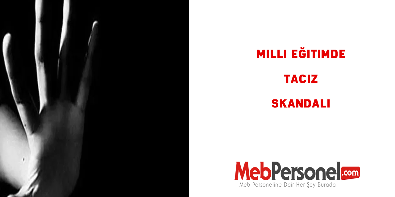 Milli Eğitimde taciz skandalı