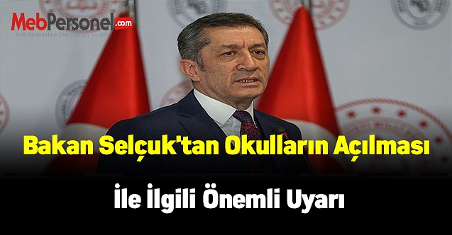 Bakan Selçuk'tan okulların açılması ile ilgili önemli uyarı