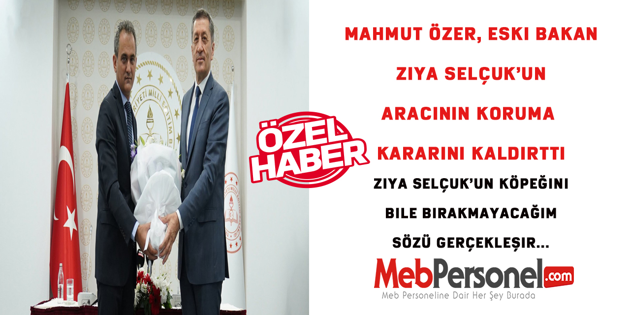 Mahmut Özer, Eski Bakan Ziya Selçuk’un aracının koruma kararını kaldırttı