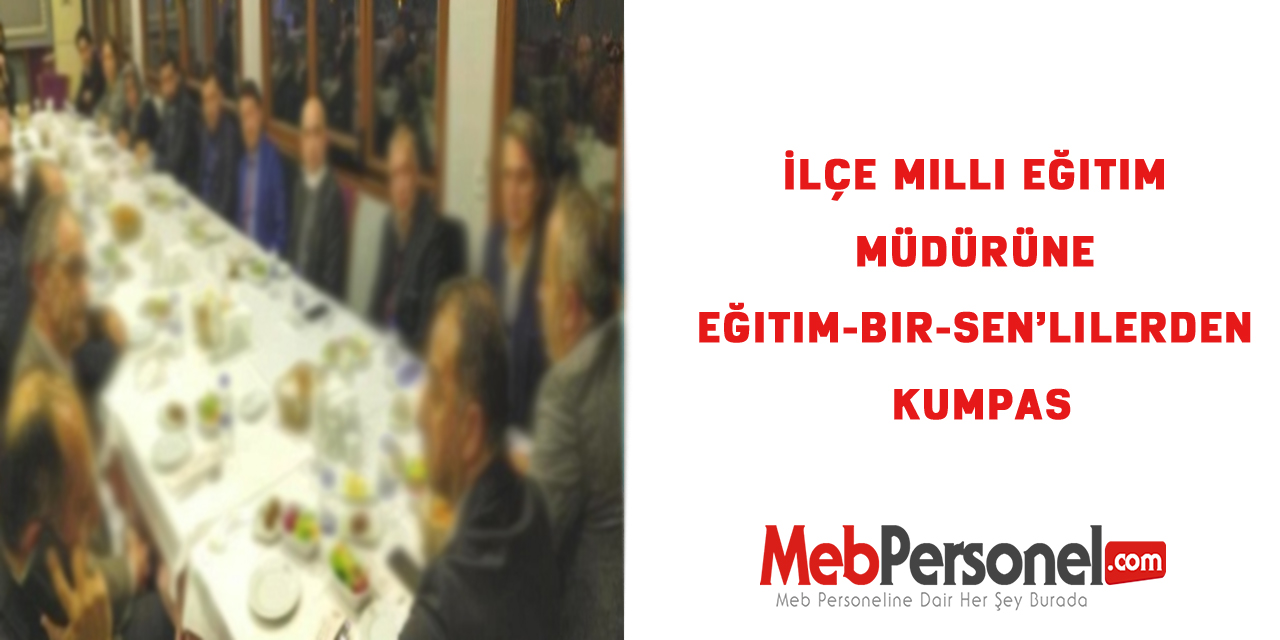 İlçe Milli Eğitim Müdürüne Eğitim-Bir-Sen’lilerden Kumpas