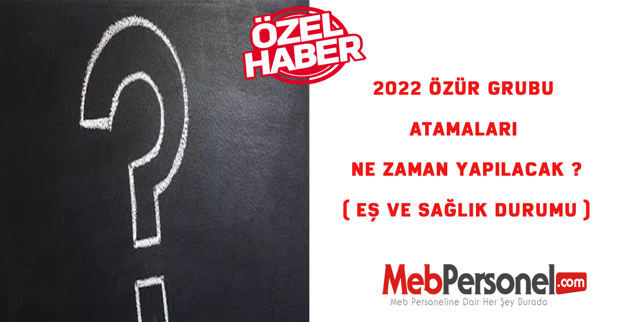 2022 Özür Grubu Atamaları Takvimi Ne Zaman Yayınlanacak?