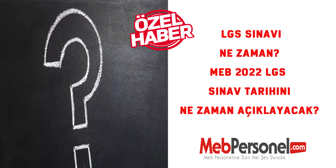 2022 LGS  Ne Zaman Yapılacak?