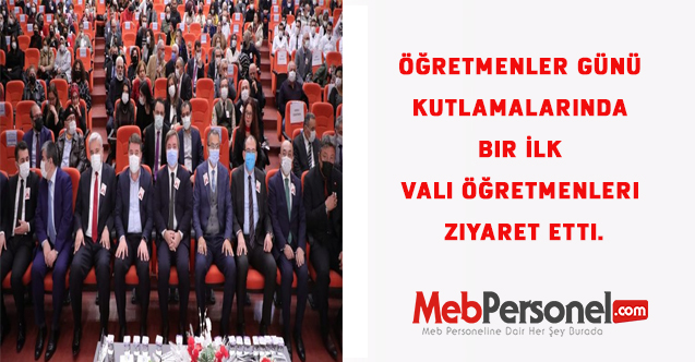 Öğretmenler Günü Kutlamalarında Bir İlk Vali Öğretmenleri Ziyaret Etti.