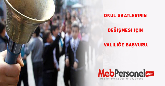 Okul saatlerinin değişmesi için valiliğe başvuru