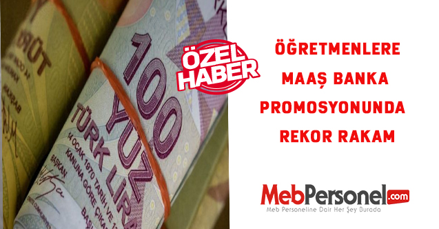 Maaş Banka Promosyonunda  Öğretmenlere Rekor Rakam