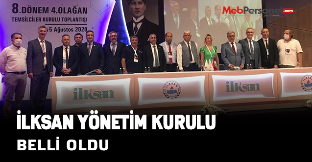 İlksan Yönetim Kurulu Belli Oldu