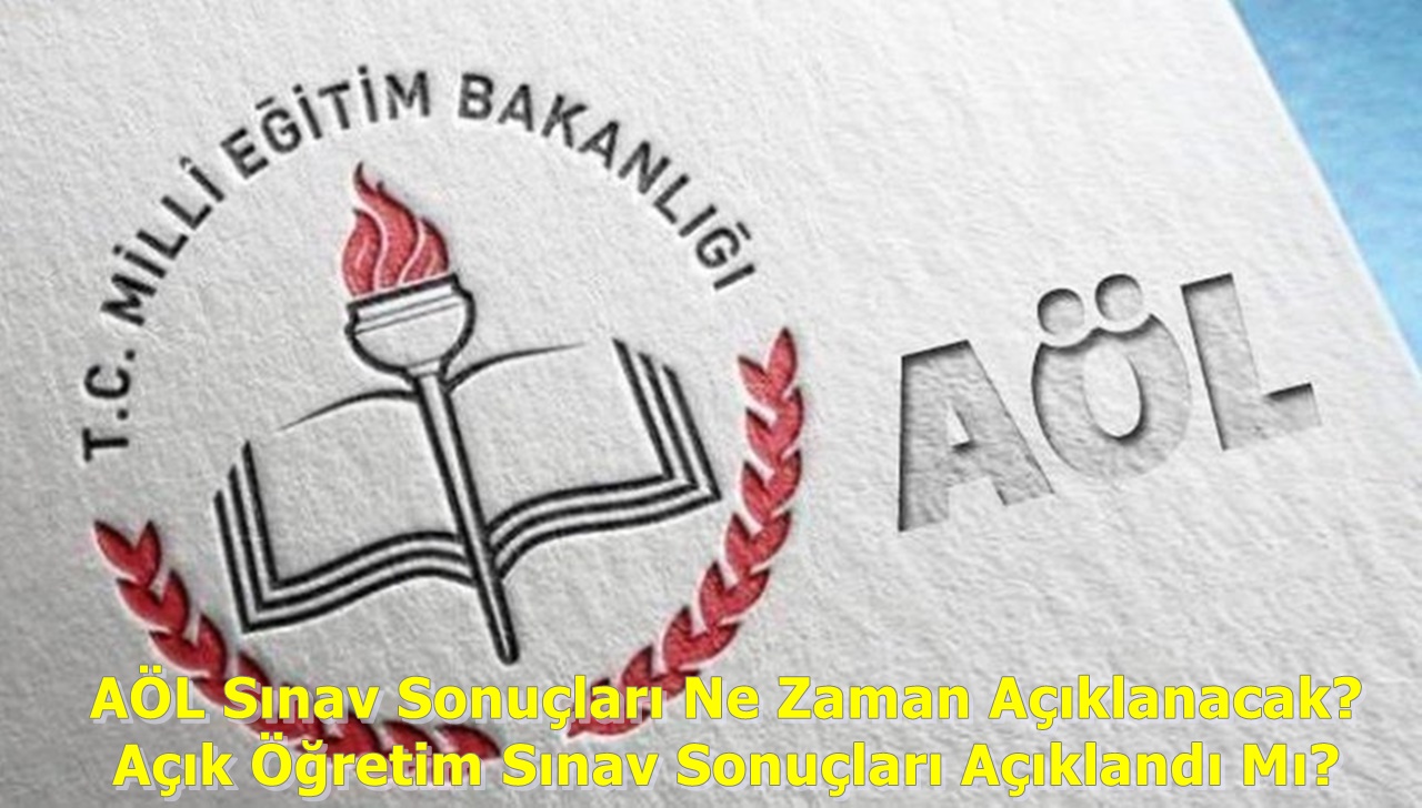 AÖL Sınav Sonuçları Ne Zaman Açıklanacak? Açık Öğretim Sınav Sonuçları Açıklandı Mı?
