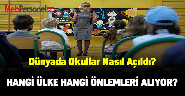 Dünyada okullar nasıl açıldı? Hangi ülkeler hangi önlemleri alıyor?
