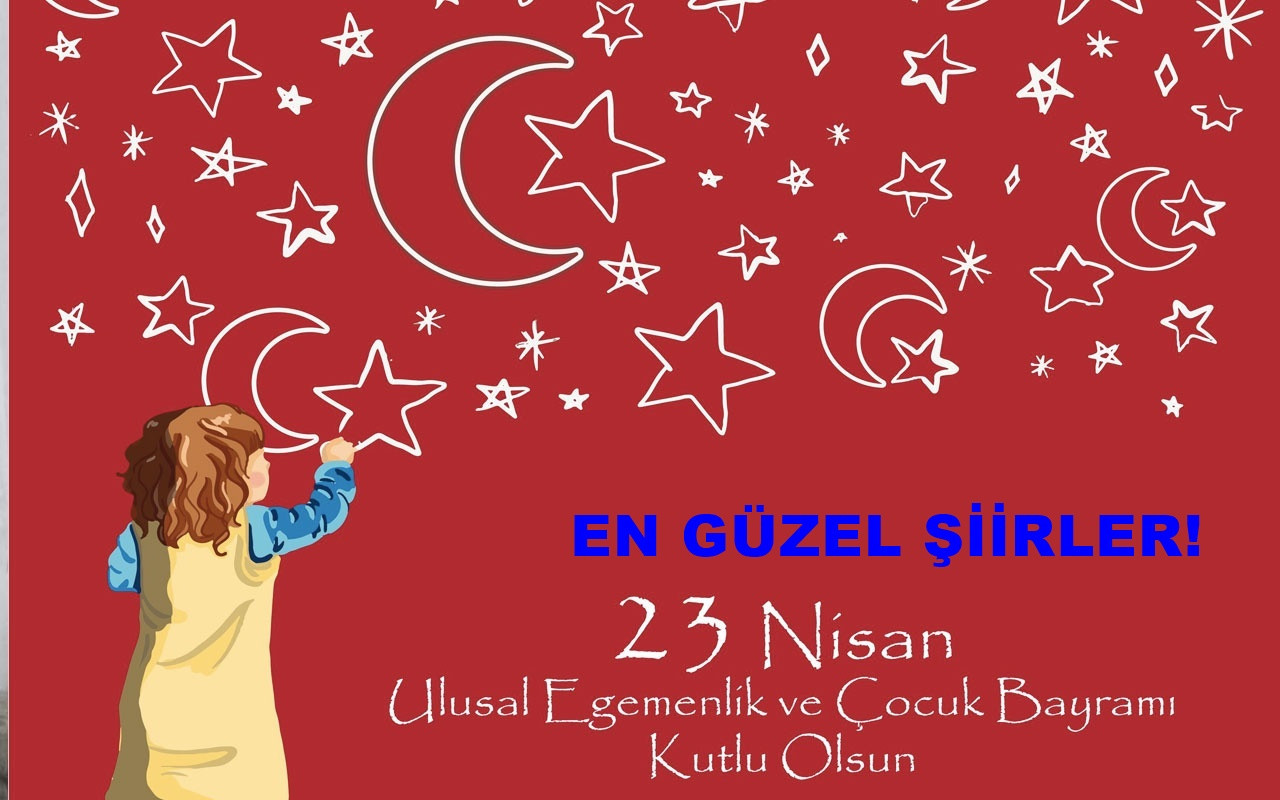 23 Nisan şiirleri 2 ve 4  kıta kısa ve uzun