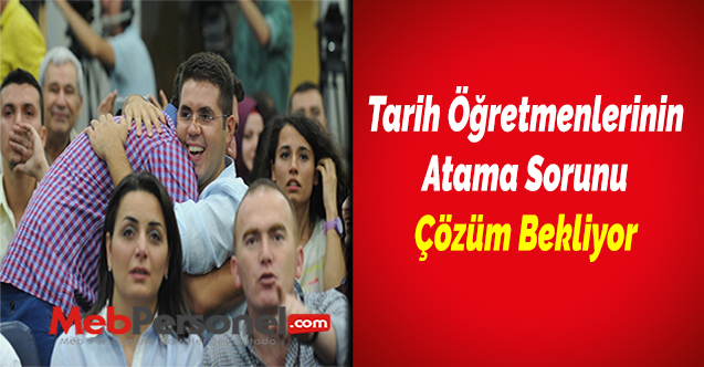 Tarih Öğretmenlerinin Atama Sorunu Çözüm Bekliyor