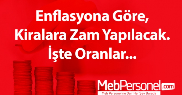 Enflasyona göre, kiralara zam yapılacak. İşte oranlar...