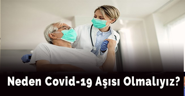 Neden Covid-19-koronavirüs aşısı olmalıyız?