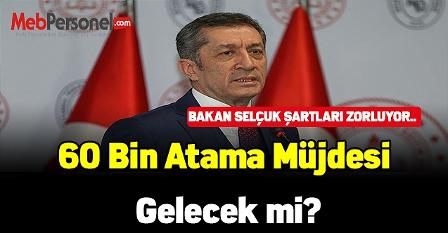 Öğretmen atamaları için 60 Bin atama müjdesi gelecek mi?