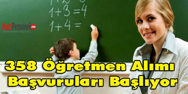 358 Öğretmen Alımı Başvuruları Başlıyor