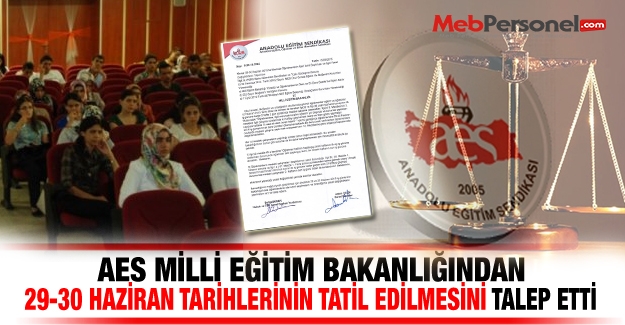 AES, 29-30 Haziran Tarihlerinin Tatil Edilmesini İstedi