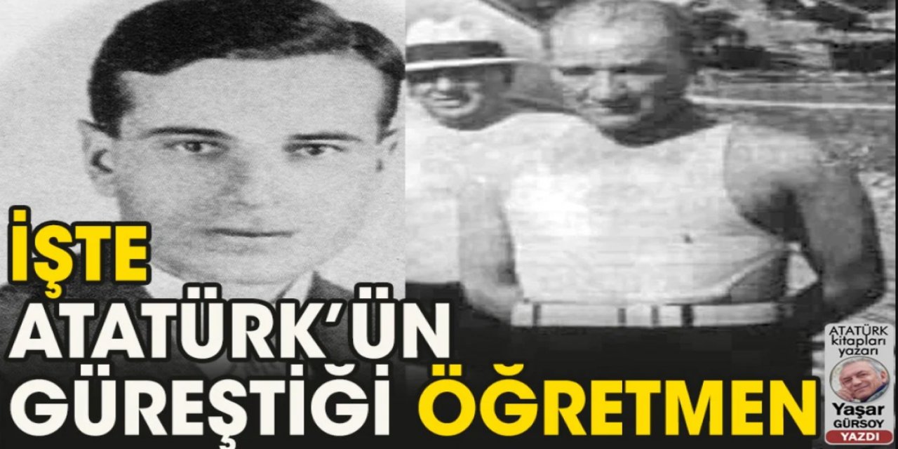 İşte Atatürk’ün Güreştiği Öğretmen