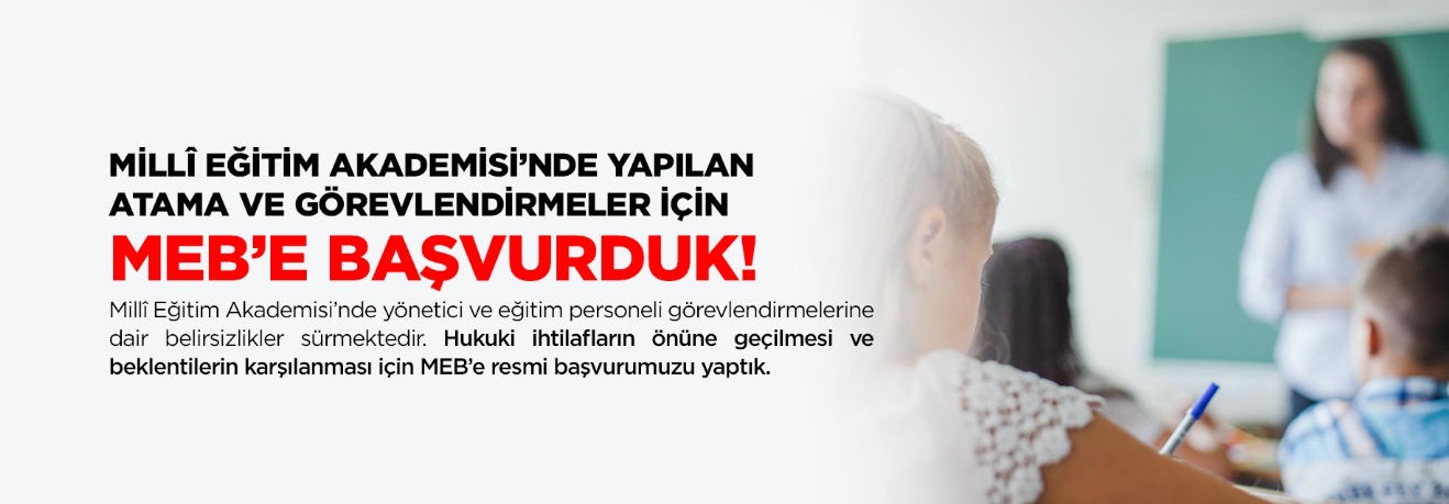 Milli Eğitim Akademisi’ndeki Görevlendirmeler İçin MEB'e Başvuruda Bulunuldu