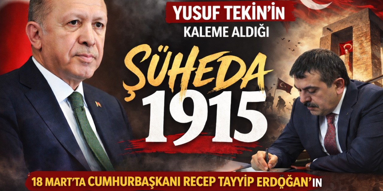 MEB Bakanı Yusuf Tekin’in Kaleme Aldığı “Şüheda 1915” 18 Mart’ta Sahnelenecek: Cumhurbaşkanı Erdoğan da Katılacak