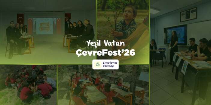 MEB’in Dev Projesinde Büyük Final: Okullarda ÇevreFest’26 Heyecanı Başladı