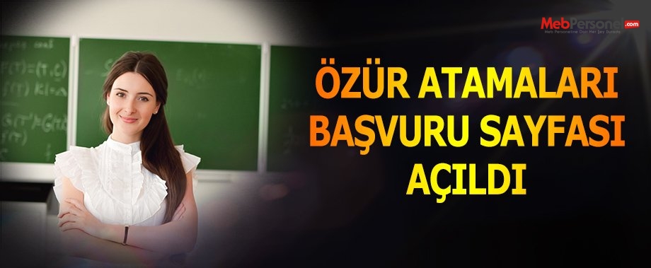 MEB, özür  atamaları için başvuru sayfasını açtı