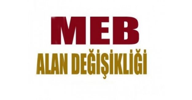 MEB, Alan Değişikliği Takvimini Açıklamalıdır