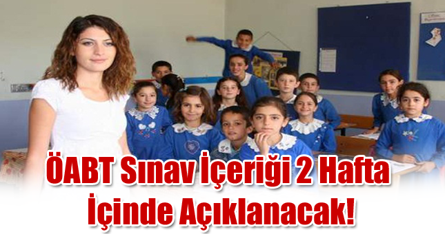 Alan sınavı   içeriği 2 hafta içinde açıklanacak